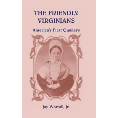 The Friendly Virginians: America's First Quakers
