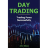 Day Trading: Trading Forex Successfully