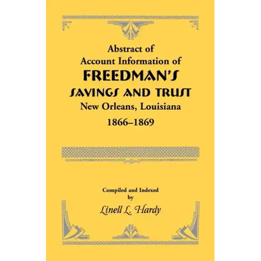 Abstract of Account Information of Freedman's Savings and Trust, New Orleans, Louisiana 1866-1869