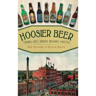 Hoosier Beer: Tapping Into Indiana Brewing History