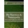 Pet Nutrition and Naturopathy: Natural Health for Your Pet