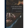 Chloroform Anæsthesia;