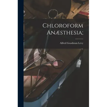 Chloroform Anæsthesia;