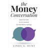 The Money Conversation: Speak the Truth. Set the Standard. Get Paid Without Apology.