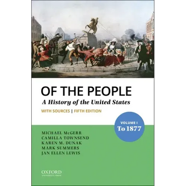 Of the People: Volume I: To 1877 with Sources