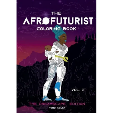 The Afrofuturist Coloring Book Vol 2: The Dreamscape Edition