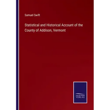 Statistical and Historical Account of the County of Addison, Vermont