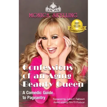 Confessions of an Aging Beauty Queen: A Comedic Guide to Pageantry