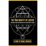 The True Identity of Lucifer: And Many Other Pagan Deities That You May Want to Know