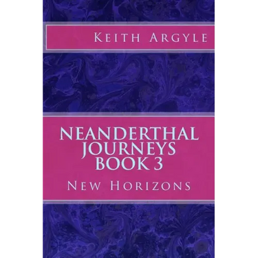 Neanderthal Journeys Book 3: New Horizons