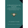 A Dissertation On Slavery: With A Proposal For The Gradual Abolition Of It In The State Of Virginia (1796)