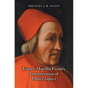 Icastes: Marsilio Ficino's Interpretation of Plato's Sophist