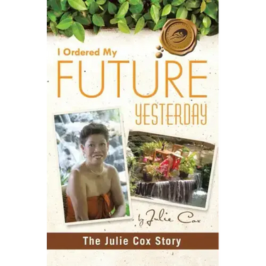 I Ordered My Future Yesterday: The Julie Cox Story