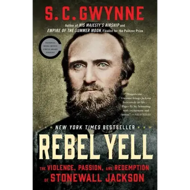 Rebel Yell: The Violence, Passion, and Redemption of Stonewall Jackson