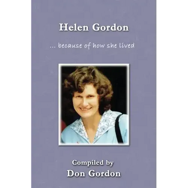 Helen Gordon (B&W): ... because of how she lived