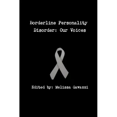 Borderline Personality Disorder: Our Voices
