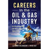 Careers in the Oil & Gas Industry: A Guidebook of Practical Advice