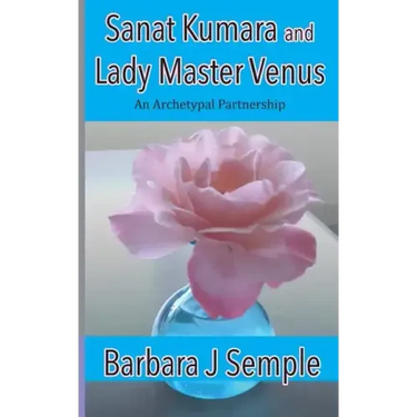 Sanat Kumara and Lady Master Venus: An Archetypal Partnership