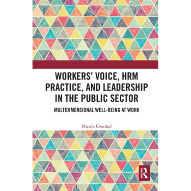 Workers' Voice, HRM Practice, and Leadership in the Public Sector: Multidimensional Well-Being at Work