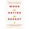 Work, Retire, Repeat: The Uncertainty of Retirement in the New Economy