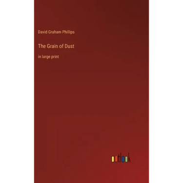 The Grain of Dust: in large print