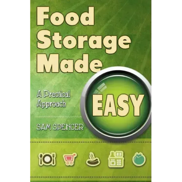 Food Storage Made Easy: A Practical Approach