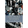 The Next 30 Days: How a Nation Rebuilt in the 30 Days Following the Death of JFK