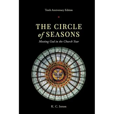 The Circle of Seasons: Meeting God in the Church Year