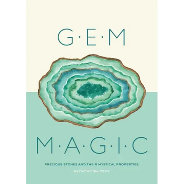Gem Magic: Precious Stones and Their Mystical Qualities