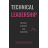 Technical Leadership: Dreams, Success and Unicorns