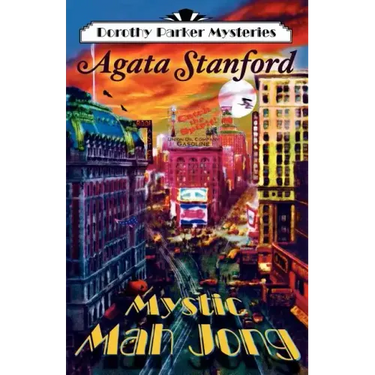 Mystic Mah Jong: A Dorothy Parker Mystery