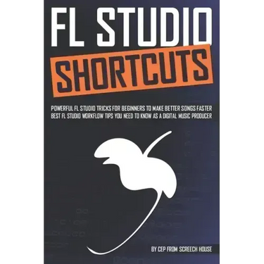 FL Studio Shortcuts: Powerful FL Studio Tricks for Beginners to Make Better Songs Faster (Best FL Studio Workflow Tips You Need to Know as