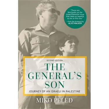 The General's Son: Journey of an Israeli in Palestine