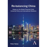 Re-Balancing China: Essays on the Global Financial Crisis, Industrial Policy and International Relations