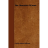 The Character Of Jesus
