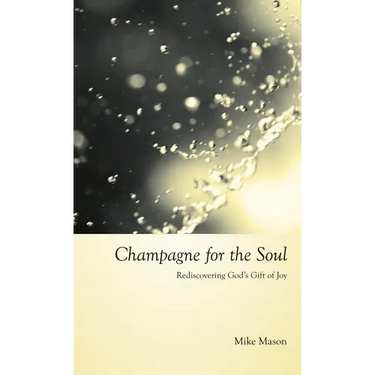 Champagne for the Soul: Celebrating God's Gift of Joy