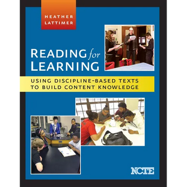 Reading for Learning: Using Discipline-Based Texts to Build Content Knowledge