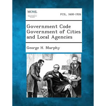 Government Code Government of Cities and Local Agencies