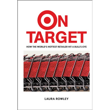 On Target: How the World's Hottest Retailer Hit a Bull's-Eye