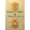 Ranger Stories: True Stories Behind the Ranger Image