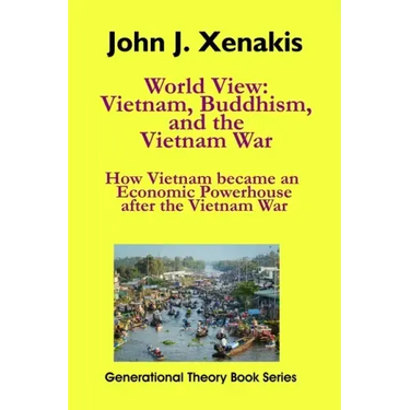 World View: Vietnam, Buddhism, and the Vietnam War: How Vietnam became an economic powerhouse after the Vietnam War