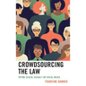 Crowdsourcing the Law: Trying Sexual Assault on Social Media