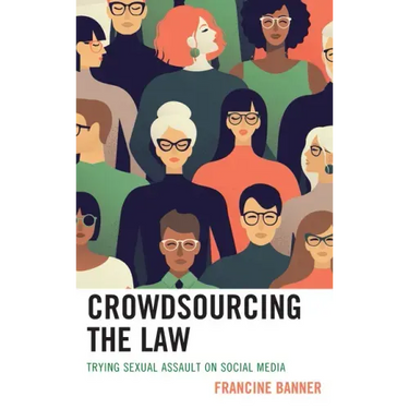 Crowdsourcing the Law: Trying Sexual Assault on Social Media