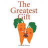 The Greatest Gift: An Embryo Adoption Story