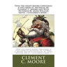 Twas the night before Christmas; a visit from St. Nicholas. By: Clement C. Moore and With Picturess By: Jessie Willcox Smith / (Children's book) /