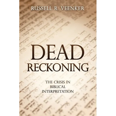 Dead Reckoning: The Crisis in Biblical Interpretation