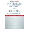 National Security and Double Government