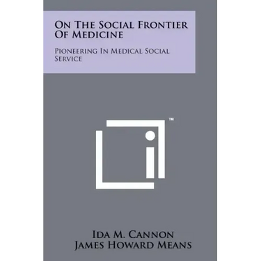 On The Social Frontier Of Medicine: Pioneering In Medical Social Service