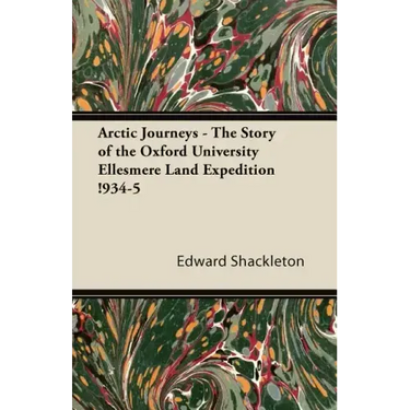 Arctic Journeys - The Story of the Oxford University Ellesmere Land Expedition !934-5