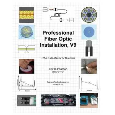 Professional Fiber Optic Installation, v.9: -The Essentials For Success